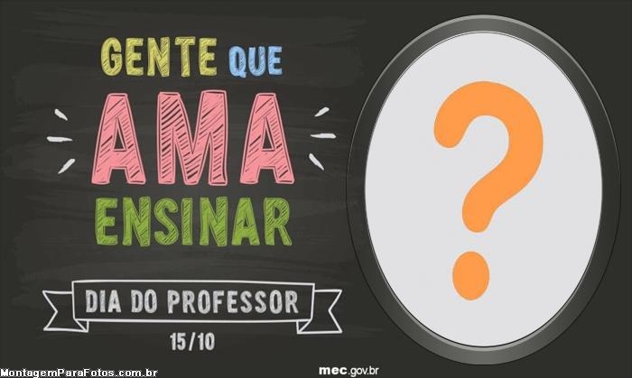 Gente que Ama Ensinar Dia do Professor