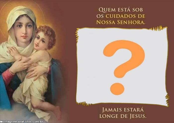 Sob os cuidados de Nossa Senhora