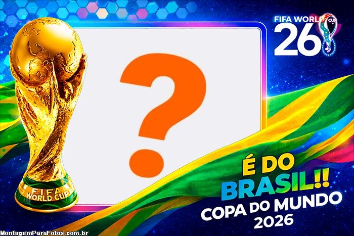 Foto com moldura Taça do Mundo e do Brasil Copa 2026