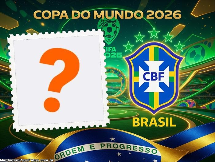 Moldura para fotos online Ordem e Progresso Brasil 2026 CBF