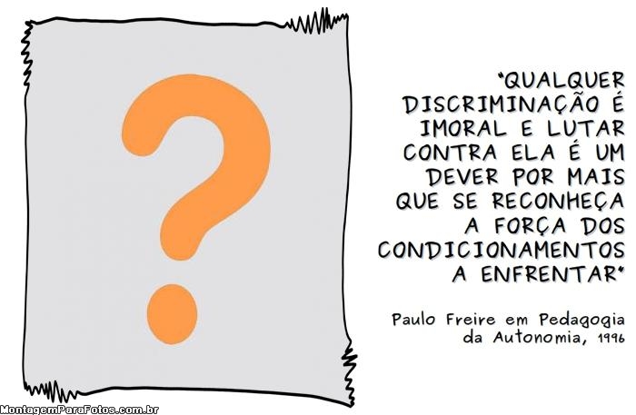 Qualquer Discriminação é Imoral