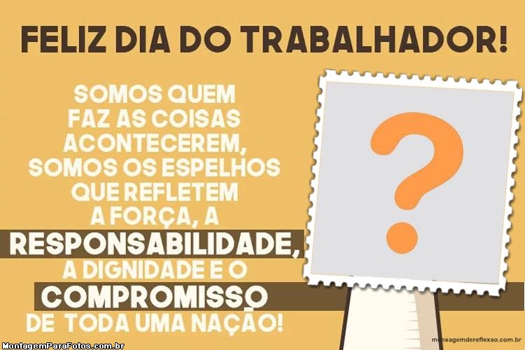 Feliz Dia do Trabalhador