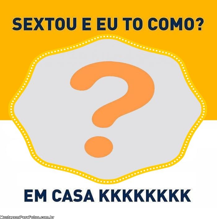 Sextou e Eu Tô Como
