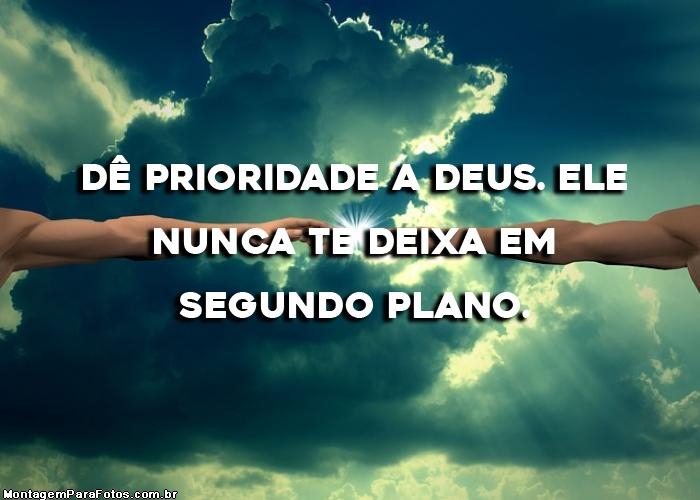 Dê Prioridade a Deus