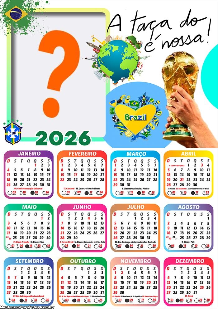 Calendário 2026 A Taça é Nossa Copa do Mundo Foto Moldura