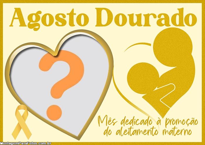 Campanha Agosto Dourado Importância do Aleitamento Materno