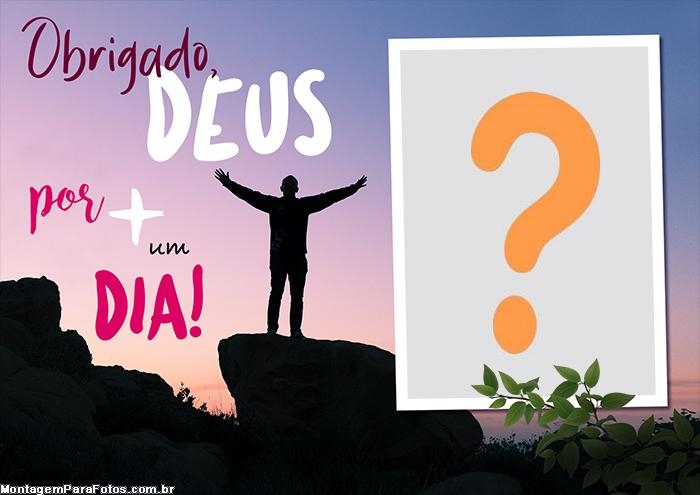 Agradecendo a Deus por mais um Dia