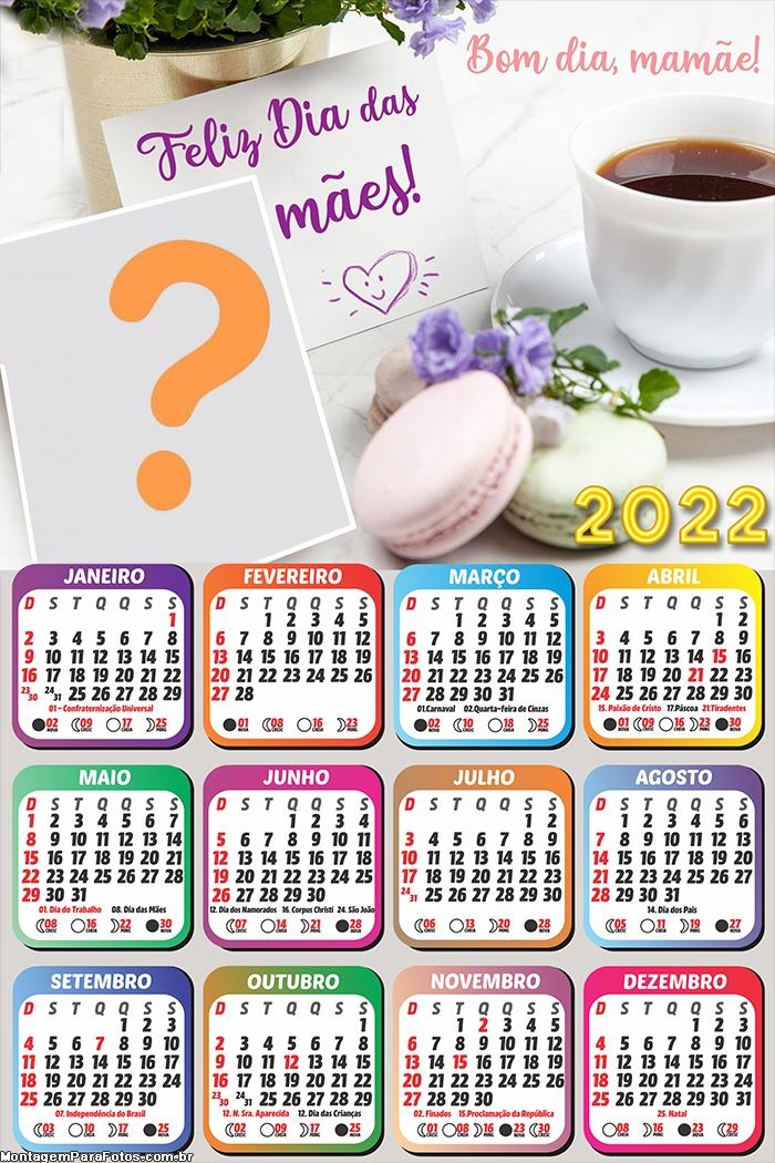 Calendário 2022 Bom dia Mamãe Montar Online | Colagem de Foto