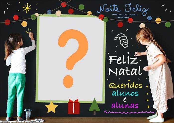 Colar Foto e Imprimir Feliz Natal Queridos Alunos