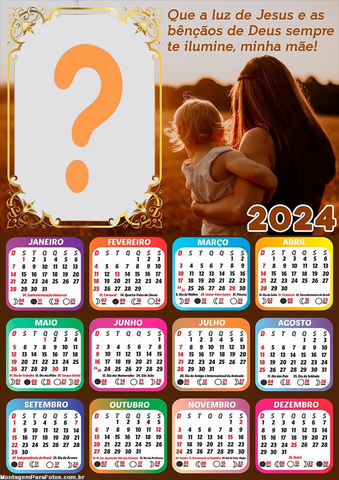 Moldura Grátis Calendário 2024 Deus sempre te ilumine Minha Mãe