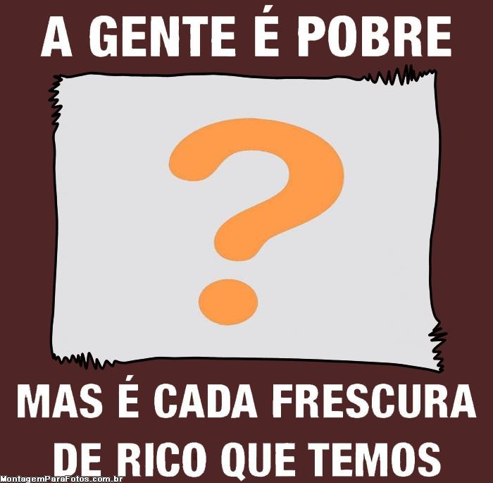 A Gente é Pobre