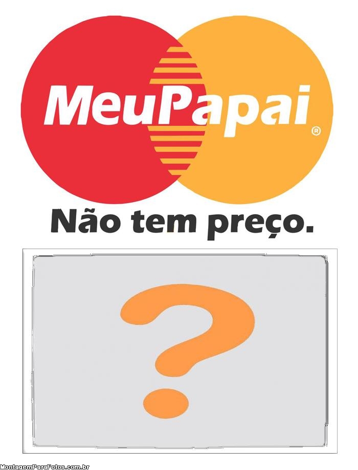 Meu Papai Não tem Preço