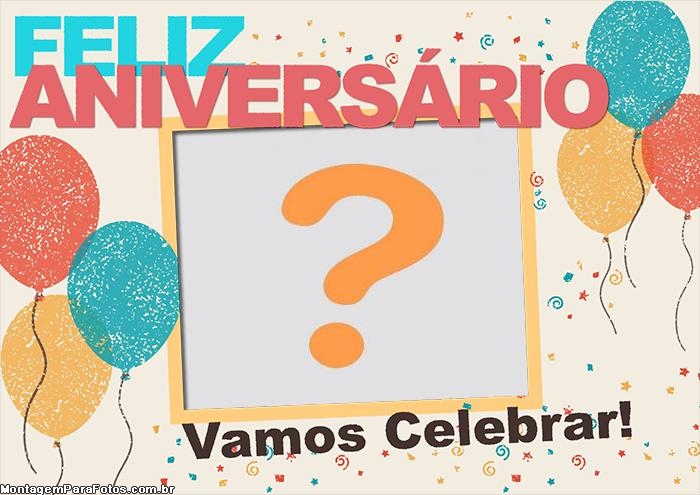 Feliz Aniversário Vamos Celebrar Montagem de Foto