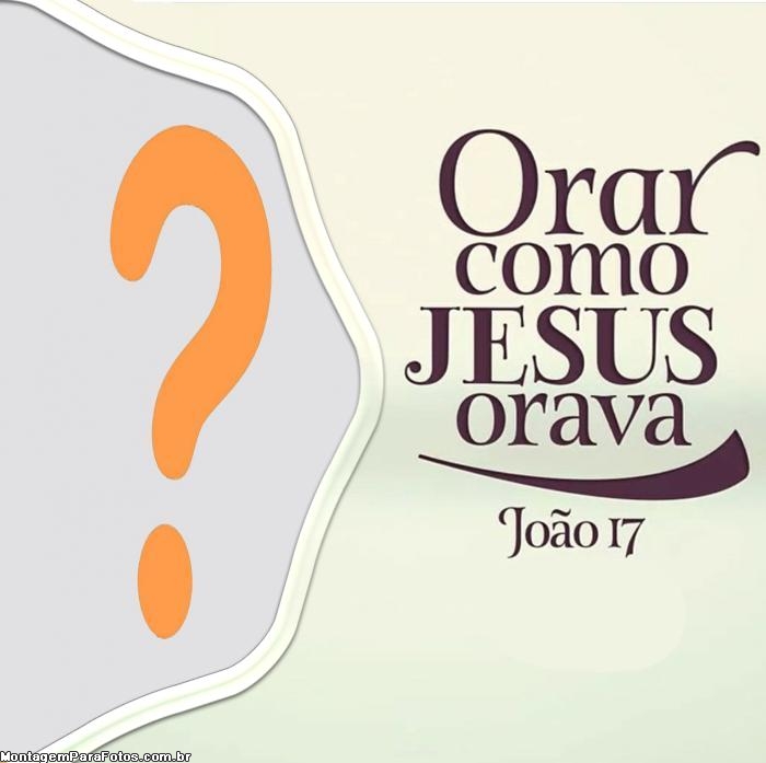 Orar como Jesus orava