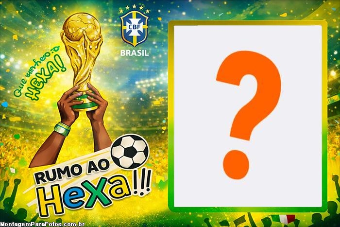Taça Torcida Brasileira Rumo ao Hexa Foto Montagem online