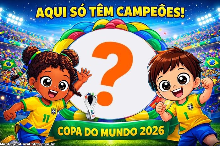 Aqui só tem Campeões Copa do Mundo 2026