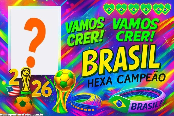Brasil Hexa Campeão 2026 fazer colagem de fotos