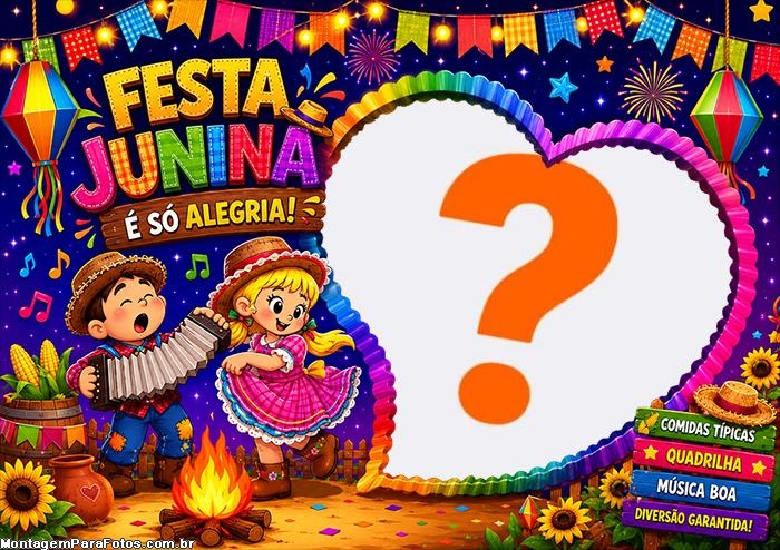 Montagem com foto Festa Junina Coração Alegria