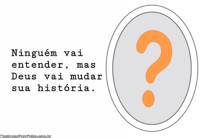 Deus vai mudar sua História