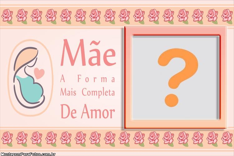 A Forma Mais Completa de Amor