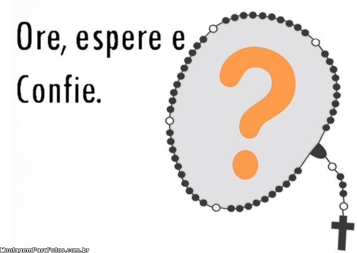 Ore Espere e Confie