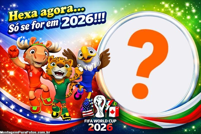 Hexa agora 2026 Copa do Mundo montagem com moldura online