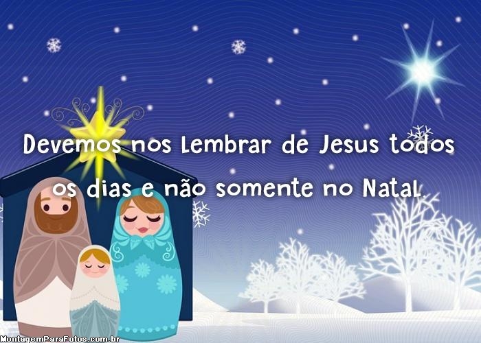 Lembre de Jesus todos os dias