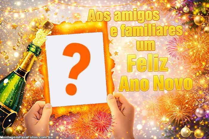 Aos Amigos e Famíliares Feliz Ano Novo Colagem Online