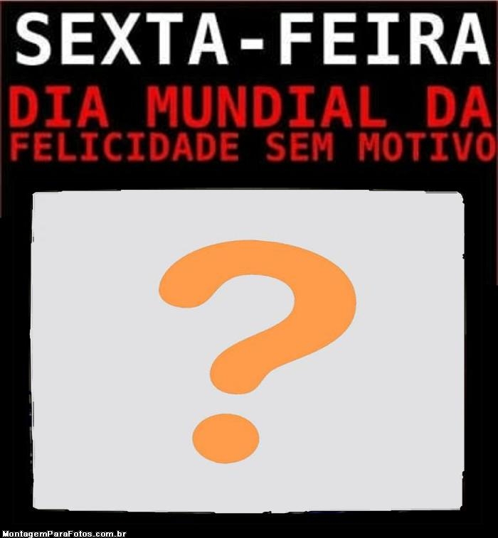 Sexta-Feira Dia Mundial da Felicidade