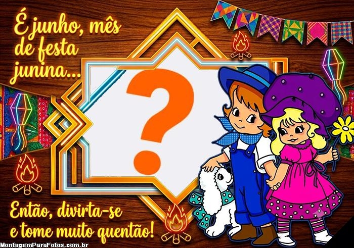 É Junho mês de Festa Junina Fotomontagem