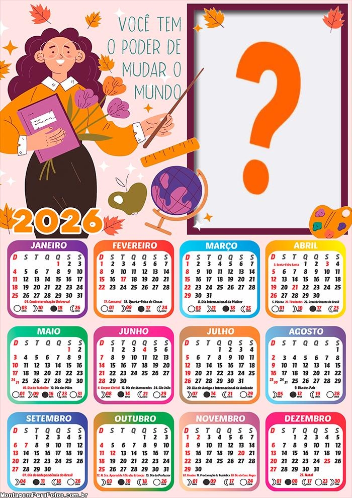 Calendário 2026 Você tem o Poder de Mudar o Mundo Juntar Foto Online