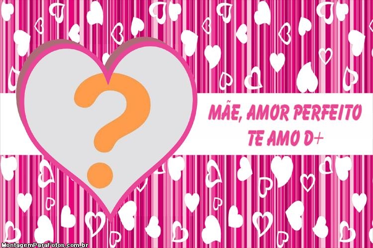 Mãe Amor Perfeito Dia das Mães