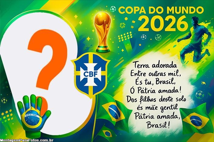 Fotocolagem Hino Brasileiro Copa do Mundo 2026