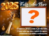 Comece 2025 com o Pé Direito Foto Moldura