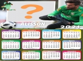 Calendário 2021 Goleiro Alisson Foto Montagem