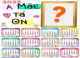 Calendário 2025 A Mãe Tá ON Dia das Mães Montagem de Foto