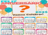 Calendário 2025 Feliz Aniversário Vamos Celebrar Colagem de Foto