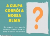 A Culpa Corrói a Nossa Alma Moldura