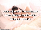 Consciência e Travesseiro Todo Mundo Tem