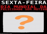 Sexta-Feira Dia Mundial da Felicidade