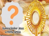 Ilumina Senhor Jesus a Minha Família