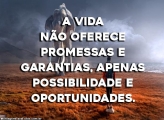 A Vida Não Oferece Promessas