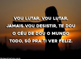 Vou Lutar Jamais Vou Desistir