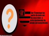 Ser Flamengo faz parte do meu ser