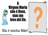 Virgem Maria Ela é minha Mãe