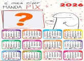 Calendário 2026 é meu níver manda PIX Emoldurar Foto Online