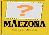 Mãezona Amor que Alimenta