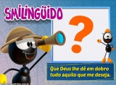 Smilinguidos Que Deus lhe dê em dobro tudo aquilo que me deseja