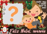 Mamãe Desejo um Feliz Natal Foto Montagem