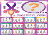 Calendário 2024 Março Lilás Prevenção do Câncer de Colo de Útero